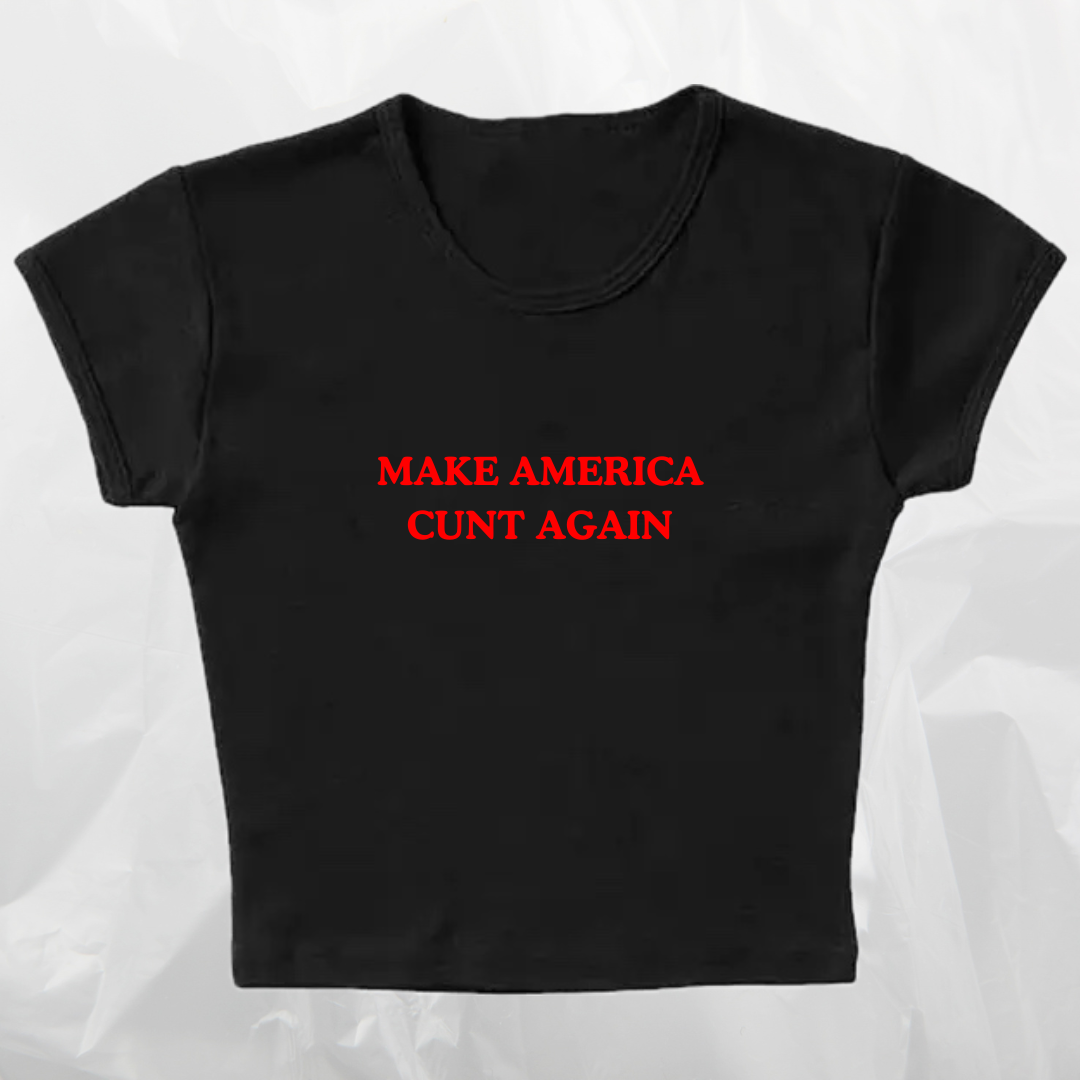 MAKE AMERICA CUNT AGAIN baby tee