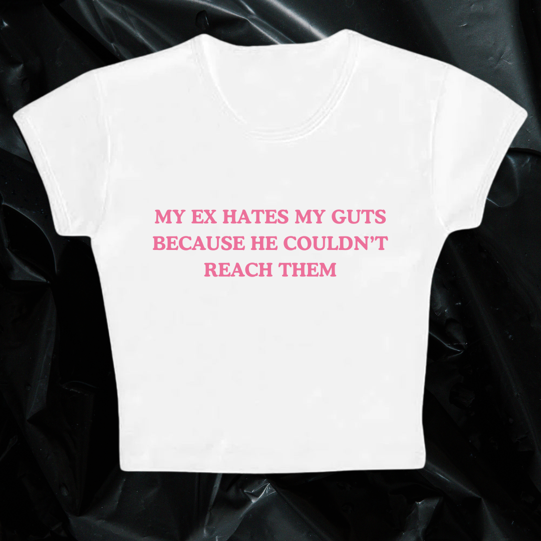 MY EX HATES MY GUTS baby tee