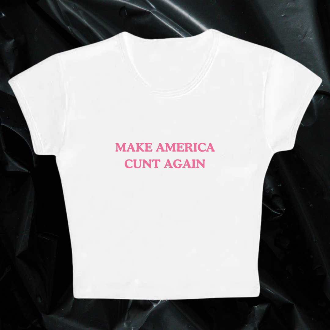 MAKE AMERICA CUNT AGAIN baby tee