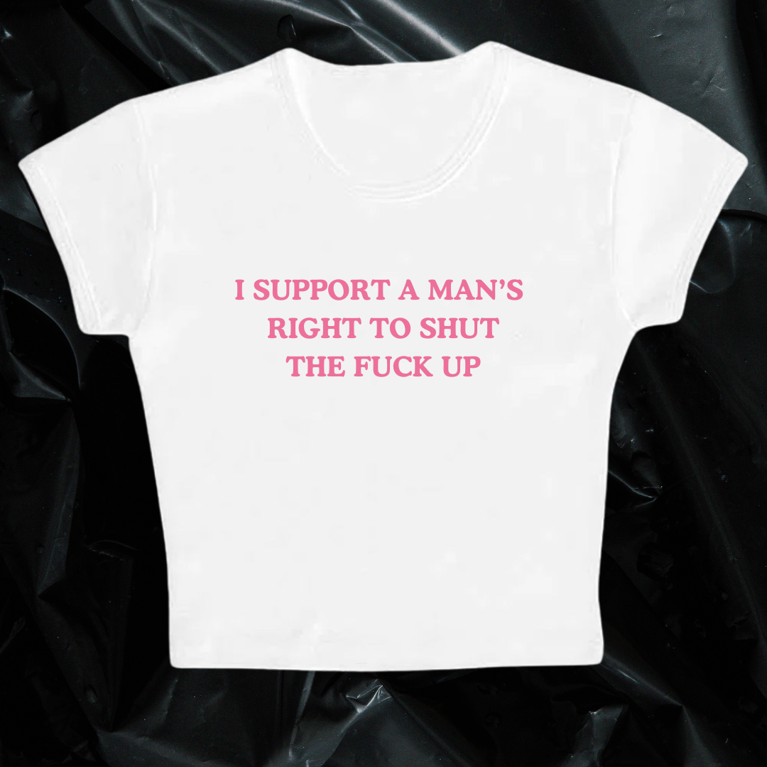 I SUPPORT A MAN’S RIGHT baby tee